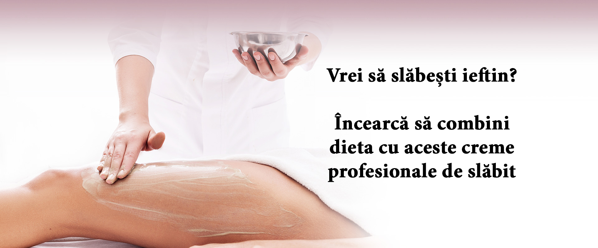 Vrei să slăbești ieftin? Încearcă să combini dieta cu aceste creme profesionale de slăbit
