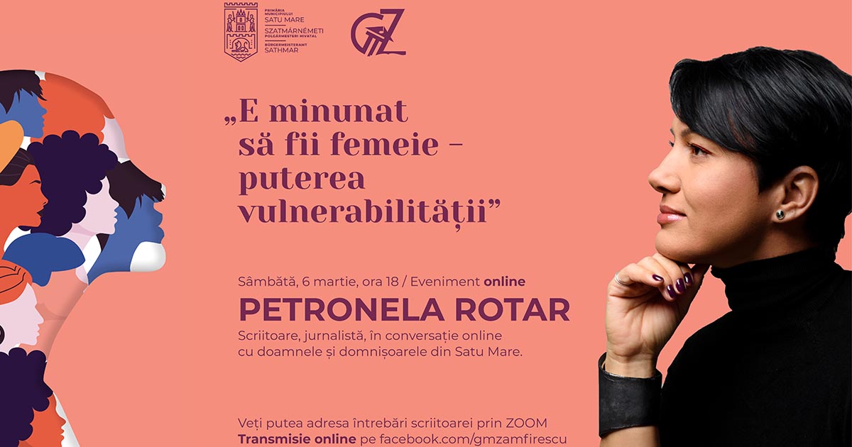 Cadou de Ziua Femeii: Întâlnire virtuală cu scriitoarea și jurnalista Petronela Rotar