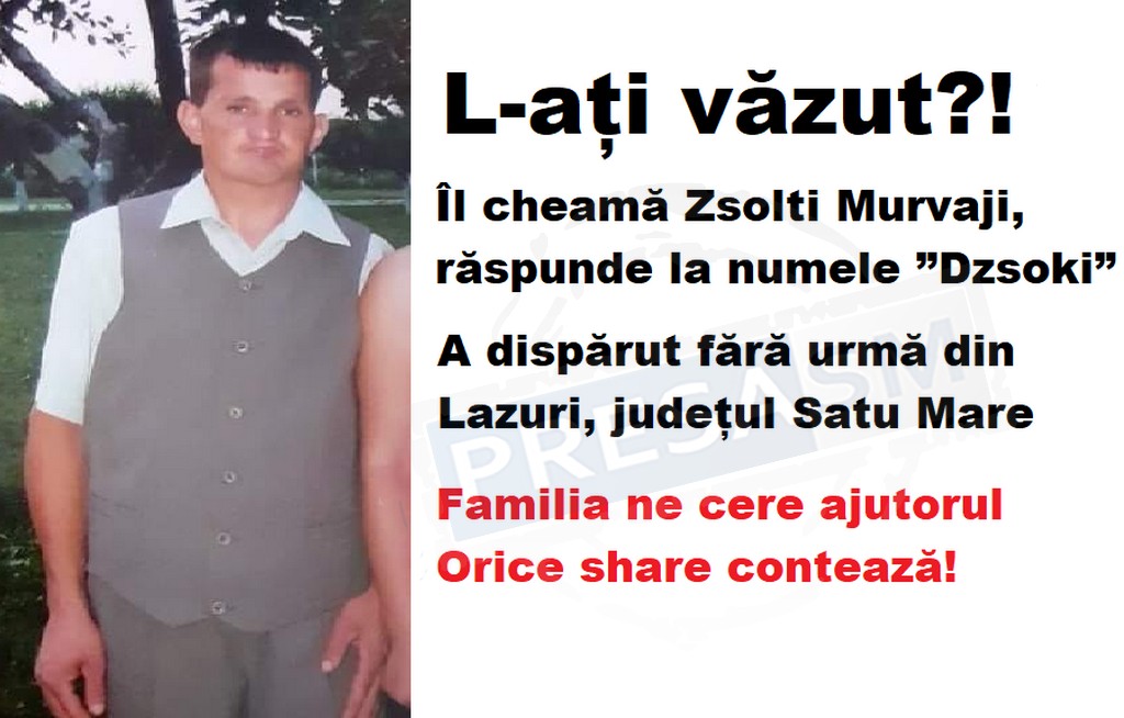 FOTO. Sătmărean dispărut fără urmă. Familia ne cere cu disperare ajutorul!