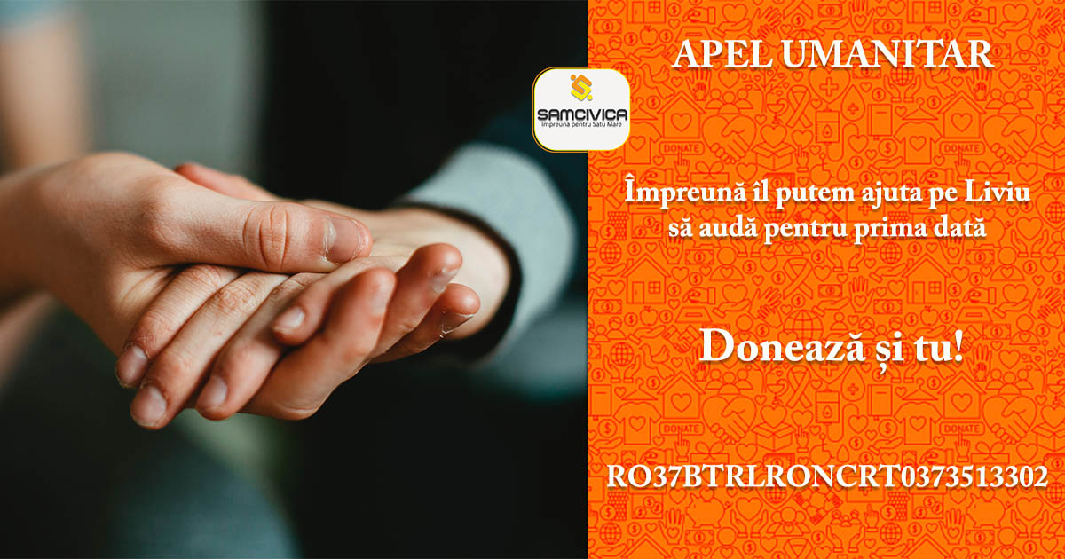 Haideți să-l ajutăm pe Liviu să ne audă! Apel umanitar lansat de Asociația SamCivica