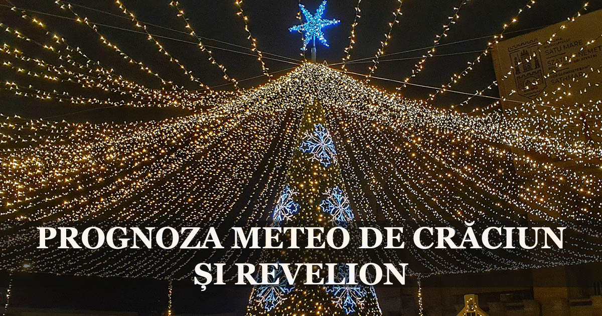 Cum va fi vremea de Crăciun și Revelion la Satu Mare. Ce vești au meteorologii