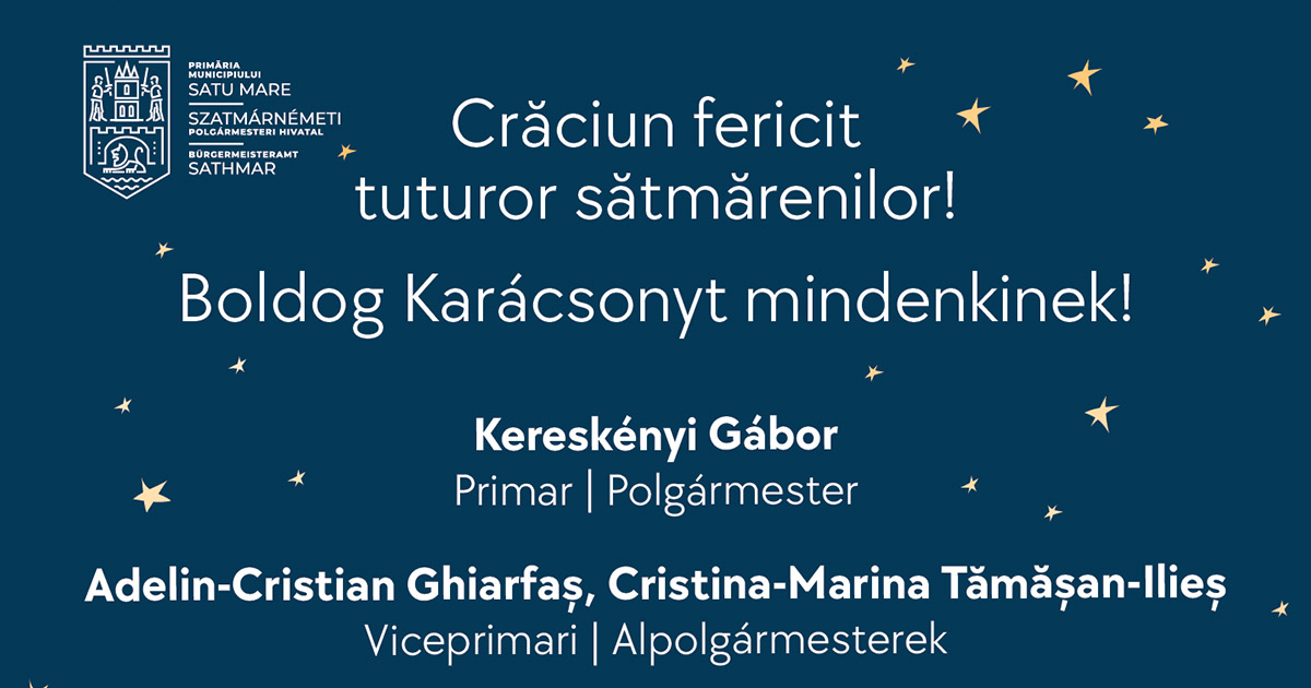 Primăria Satu Mare urează tuturor sătmărenilor "Crăciun Fericit!"