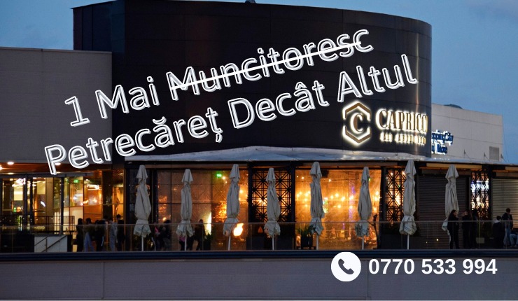 1 Mai Muncitoresc versiunea 2023, la Capricci! Petrecere, băuturi fine și distracție