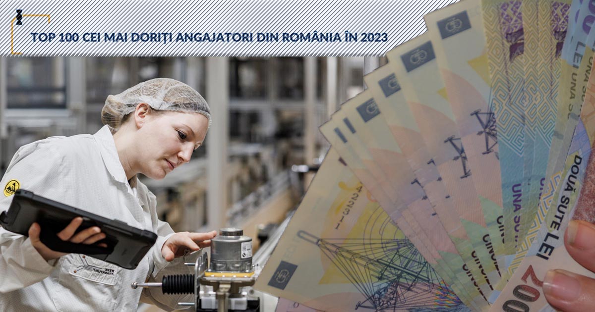 TOP. Cei mai doriți angajatori din țară. Pe listă, companii prezente și în Satu Mare. Salariul este cel mai important, spun angajații
