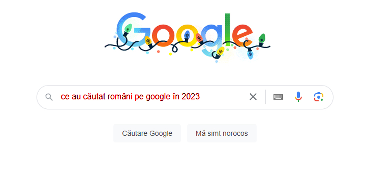 Ce au căutat românii pe Google în 2023. Ce căutări fac sătmărenii