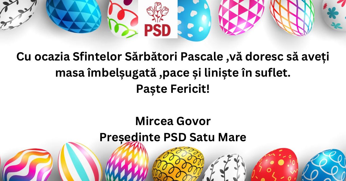Conducerea PSD Satu Mare le urează sătmărenilor romano-catolici și reformați un Paște Fericit
