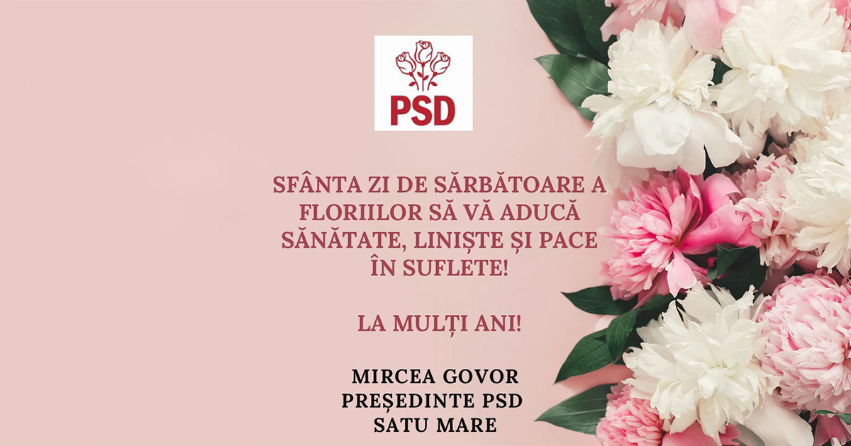 PSD Satu Mare, mesaj către sătmăreni de Florii. Mircea Govor:"Multă sănătate, bucurii și La mulți ani!"