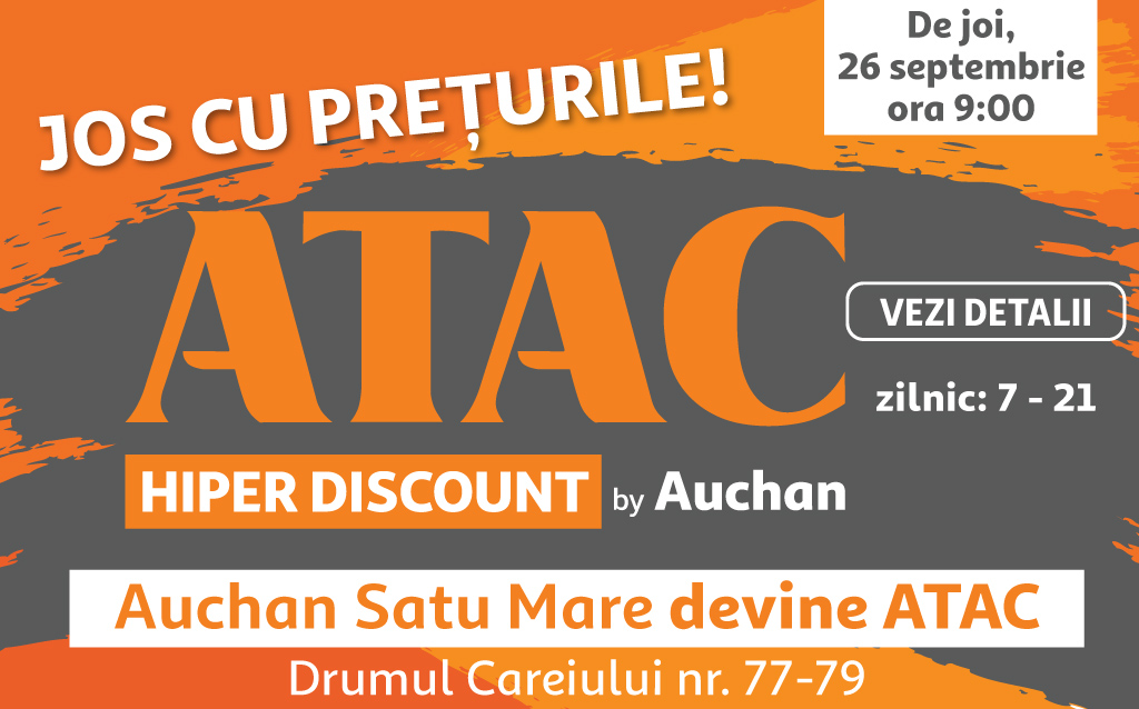 Jos cu prețurile! Se deschide ATAC în locul Auchan Satu Mare