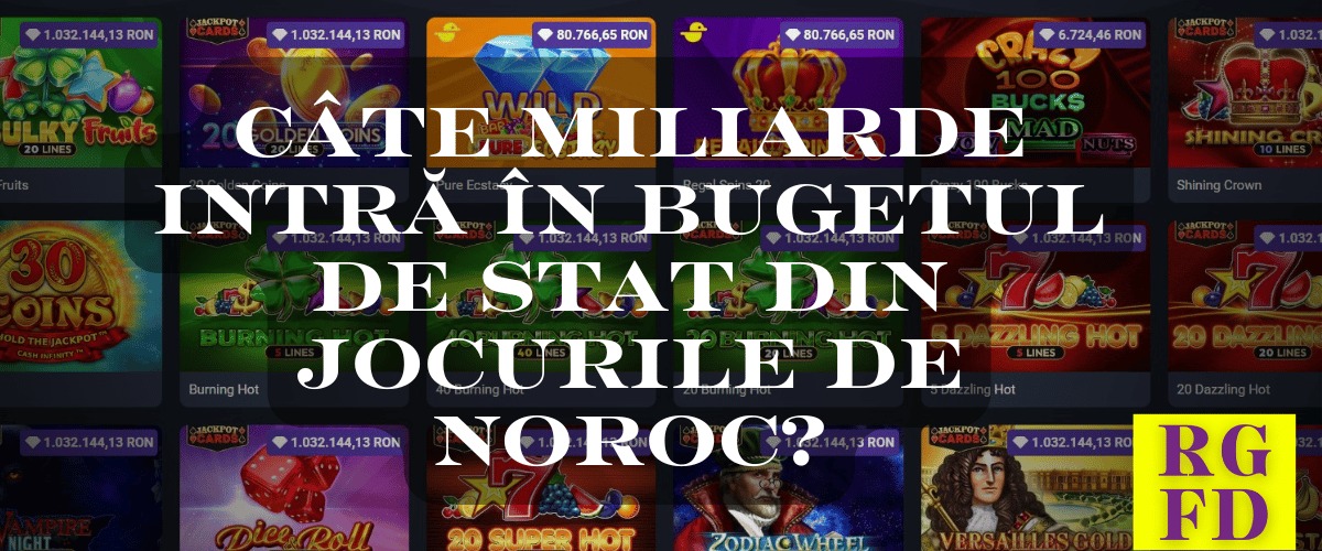 Câte miliarde de lei intră în bugetul de stat din jocurile de noroc