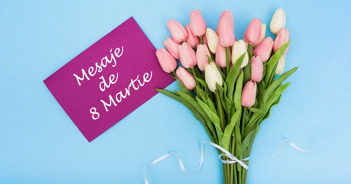 Astăzi este Ziua Femeii! Cele mai frumoase mesaje de 8 Martie