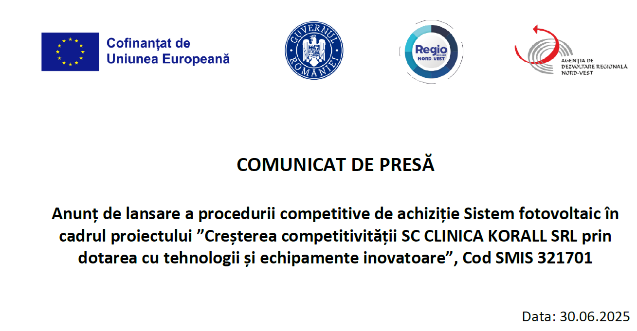 Anunț de lansare a procedurii competitive de achiziție Sistem fotovoltaic în cadrul proiectului ”Creșterea competitivității SC CLINICA KORALL SRL prin dotarea cu tehnologii și echipamente inovatoare”, Cod SMIS 321701