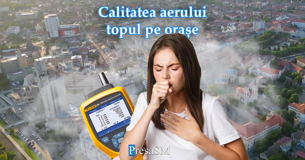 TOP orașe din țară cu cel mai curat aer. Pe ce loc se află Satu Mare la nivel național și european