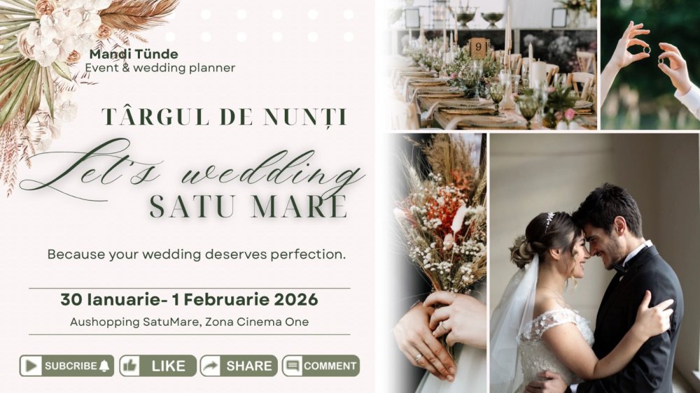 Urmează Let’s Wedding – cel mai mare și longeviv târg de nunți din Satu Mare