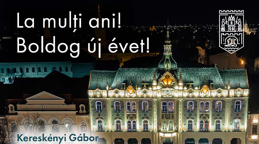 Mesajul Primăriei municipiului Satu Mare odată cu trecere în Noul An