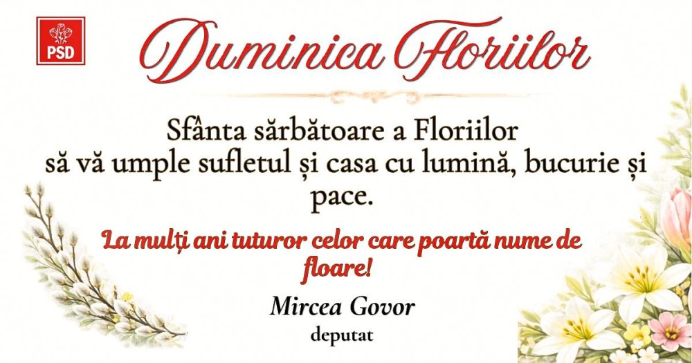 Mircea Govor: ”Sfânta sărbătoare a Floriilor să vă umple sufletul și casa cu lumină, bucurie și pace!”