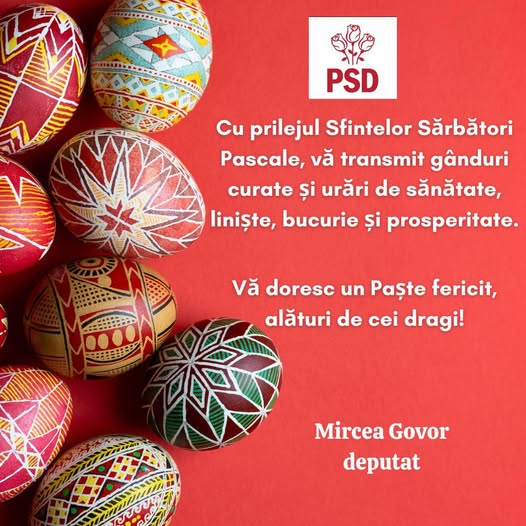PSD Satu Mare, prin deputatul Mircea Govor, vă transmite tuturor Paște Fericit
