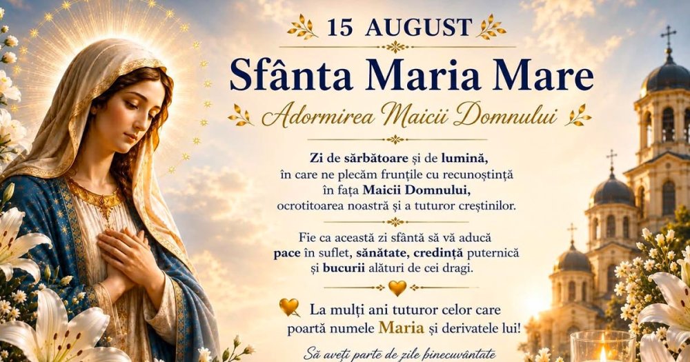 Mircea Govor, mesaj de Sfânta Maria: „Fie ca această zi sfântă să vă aducă pace în suflet, sănătate și bucurii”